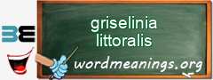 WordMeaning blackboard for griselinia littoralis